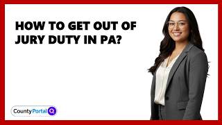 How To Get Out Of Jury Duty In PA