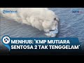 KM Mutiara Sentosa 2 Tak Tenggelam. Menhub: 'Api Sudah Padam tetapi Masih Berasap'