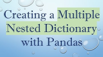Creating a Multiple Nested Dictionary with Pandas