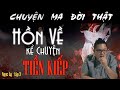 [TẬP 495] Chuyện Ma Có Thật : HỒN VỀ KỂ CHUYỆN TIỀN KIẾP