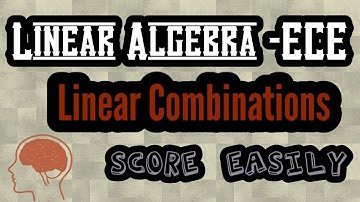 Linear combination|  How to Pass in Linear Algebra | Engineering | Gate | ECE