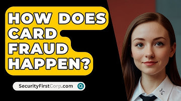 How Does Card Fraud Happen? - SecurityFirstCorp.com