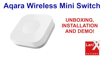 Aqara Wireless Mini Switch (unboxing/setup/demo)