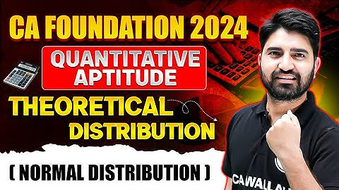 Theoretical Distribution Quantitative Aptitude CA Foundation 2024