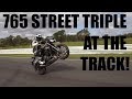 Can you ride the Triumph 765 Street Triple at the TRACK!?!