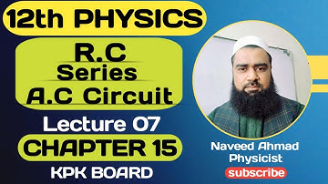 R.C Series A.C circuit | CH#15 | AC Current | Class 12 Physics