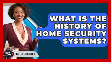 What Is The History Of Home Security Systems? - Real Life Curriculum