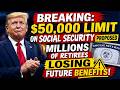 🚨 SOCIAL SECURITY SHOCK: New $50K Cap Proposal — What It Means for Future Pension Benefits 😱