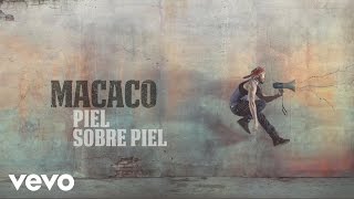 Смотреть клип Macaco - Piel Sobre Piel (Audio)