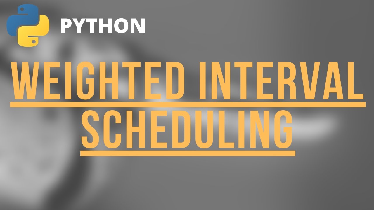 Weighted Interval Scheduling Python Code