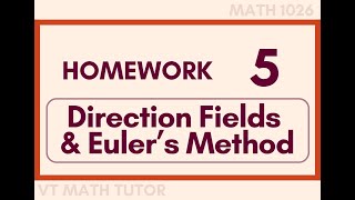 Math 1026 HW5: Direction Fields and Euler's Method