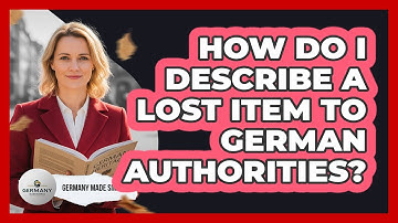 How Do I Describe A Lost Item To German Authorities?