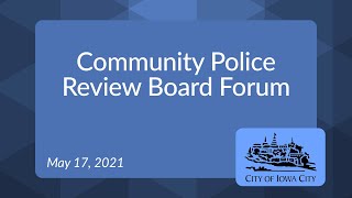 Community Police Review Board Forum of May 17, 2021