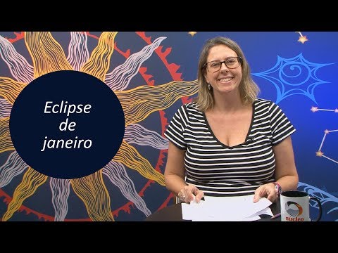 Eclipses de Janeiro - 5 e 21 de janeiro de 2019, por Titi Vidal