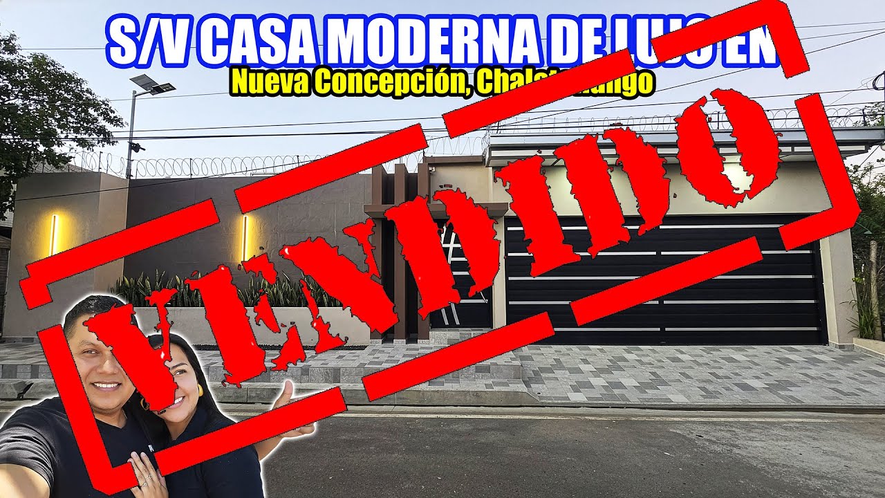 VENDIDA!!🚨CASA MODERNA Y DE LUJO EQUIPADA EN NUEVA CONCEPCIÓN CHALATENANGO