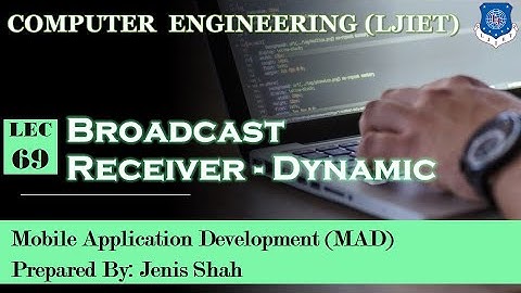 Lec-69_Broadcast Receiver Dynamic in Android | Mobile Application Development | Computer Engineering