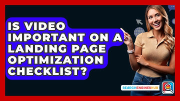 Is Video Important On A Landing Page Optimization Checklist? - SearchEnginesHub.com