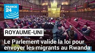 Le projet d'expulsion de migrants vers le Rwanda adopté par le parlement britannique • FRANCE 24