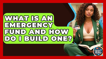 What Is An Emergency Fund And How Do I Build One? - Student Score Builder