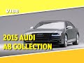 2015 Audi A8 Collection: Everything You Need To Know