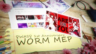 ♀WAS♀ Worm MEP ||「1st Anniversary❤」