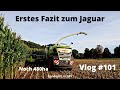 Vlog #101 Noch 480ha! Erstes Fazit zum Jaguar 960 TT #Claas #Jaguar