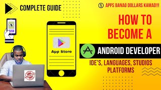 Android App Development Complete Overview | Platforms | Languages | Earnings | Publishing | Android