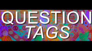 QUESTION TAGS