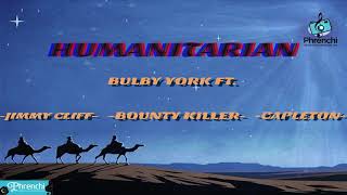 Bulby York ft. Bounty Killer, Jimmy Cliff, Capleton - Humanitarian