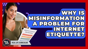 Why Is Misinformation A Problem For Internet Etiquette? - Real Life Curriculum