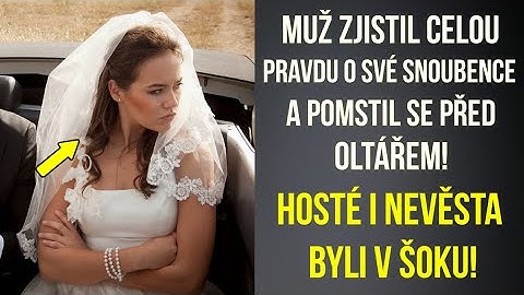 Muž zjistil celou pravdu o své snoubence a pomstil se před oltářem!