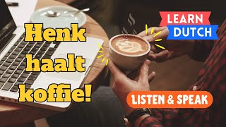 Dutch Story: Henk haalt Koffie! | Learn Dutch Through Stories