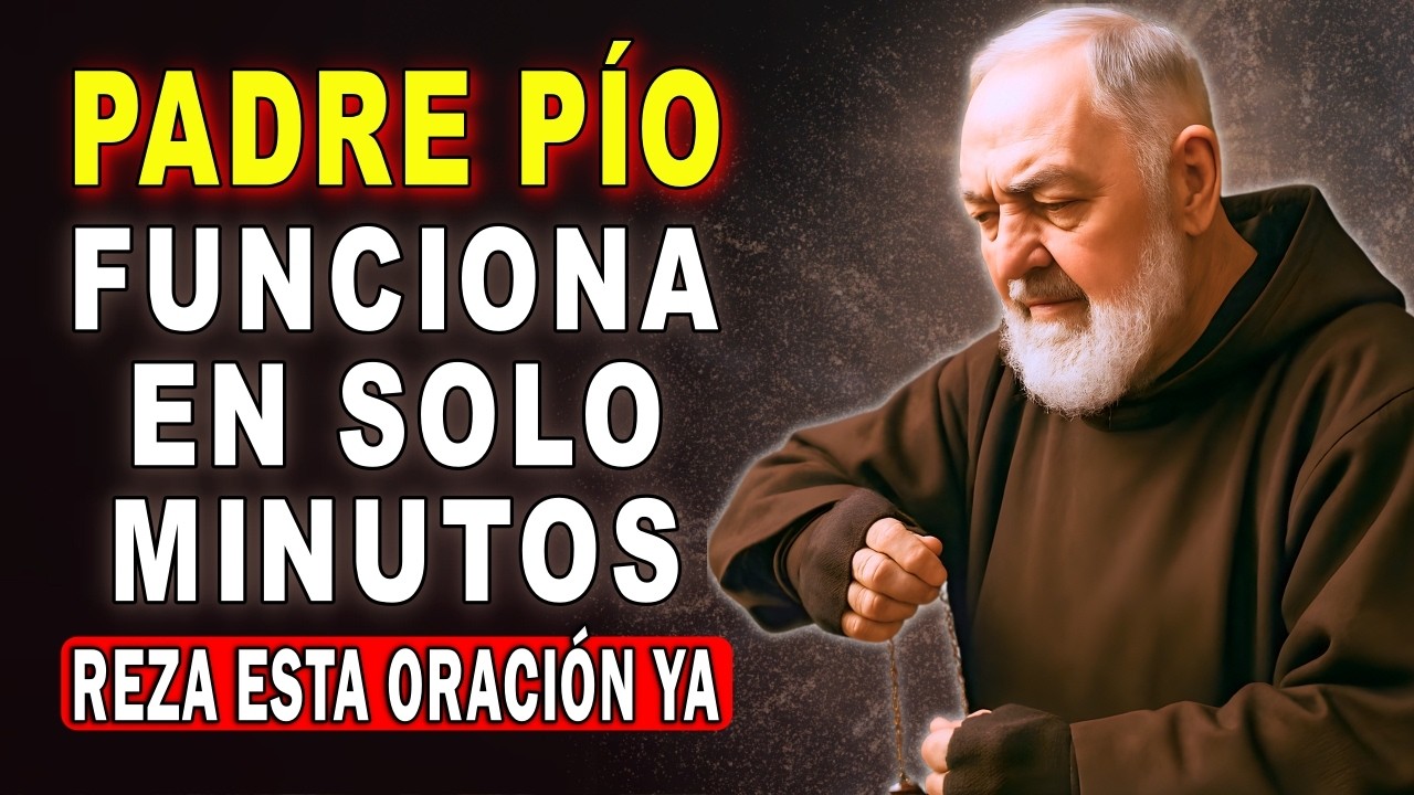 ORACIÓN DEL PADRE PÍO 🙏 El Milagro que Pides se Manifestará HOY