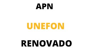APN Unefon ilimitado posiblemente más rápido renovado 2024