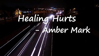 Amber Mark – Healing Hurts Lyrics