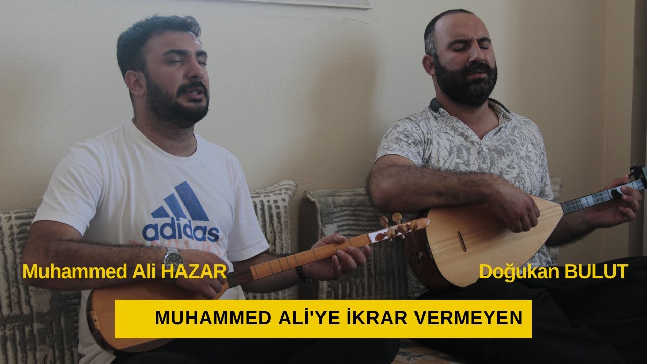 Doğukan BULUT- Muhammed Ali HAZAR / Muhammed Ali'ye İkrar Vermeyen