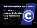 Yazılım Öğrenmeye Başla | C-03 | GCC Nedir? | Kodumuz Derlenirken Hangi Aşamalardan Geçer?
