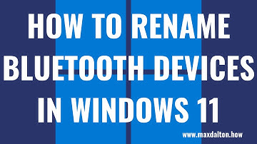 How to Change Bluetooth Device Name in Windows 11