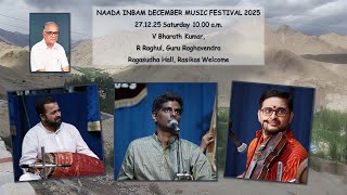 Vidwan V Bharath Kumar - NAADA INBAM DECEMBER MUSIC FESTIVAL 2025 - 27.12.25 Saturday 10.00 a.m.