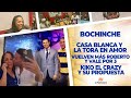 La TORA y CASA BLANCA en AMOR - Propuesta de Kiko el CRAZY al Gobierno - EL BOCHINCHE!