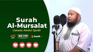 Beautiful Recitation: Ustadz Abdul Qodir - Surah Al Mursalat - Juz 29