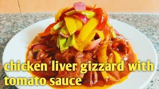 Chicken liver and gizzard with tomato sauce/ how to cook chicken liver gizzard