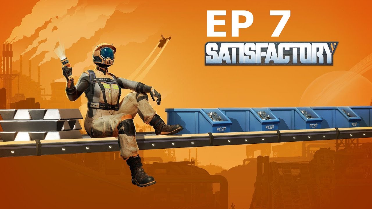 This is not Factorio - Satisfactory First Playthrough - Ep 7 - YouTube