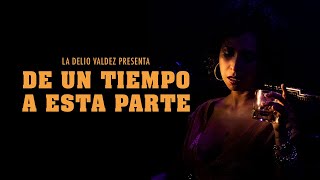 DE UN TIEMPO A ESTA PARTE -  @LaDelioValdez  ft  @JavierOrtega12