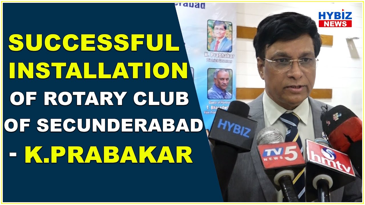 K Prabakar | District Governor at 57 Installation Ceremony of Rotary Club Secunderabad | Hybiz tv