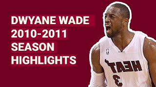 Dwyane Wade 20102011 Season Highlights | BEST SEASON