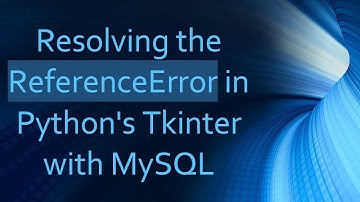 Resolving the ReferenceError in Python