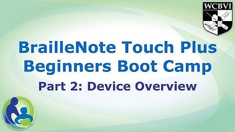 BrailleNote Touch Plus Beginners Boot Camp Part 2