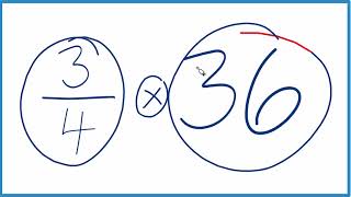 How to Multiply 3/4 x 36 (3/4 times 36)