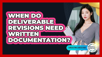 When Do Deliverable Revisions Need Written Documentation?